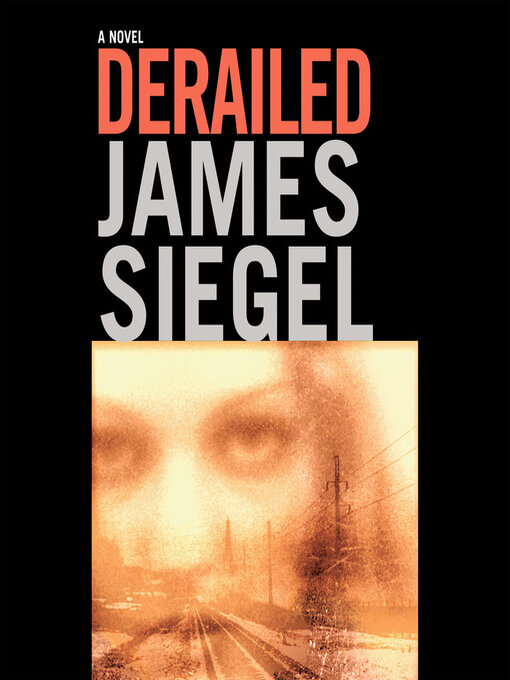Title details for Derailed by James Siegel - Available